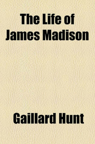 Cover of The Life of James Madison