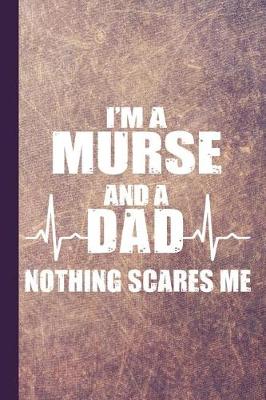 Book cover for I'm a Murse and a Dad Nothing Scares Me