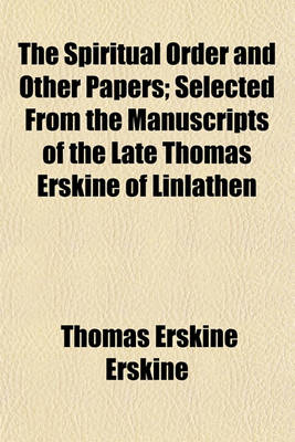 Book cover for The Spiritual Order and Other Papers; Selected from the Manuscripts of the Late Thomas Erskine of Linlathen