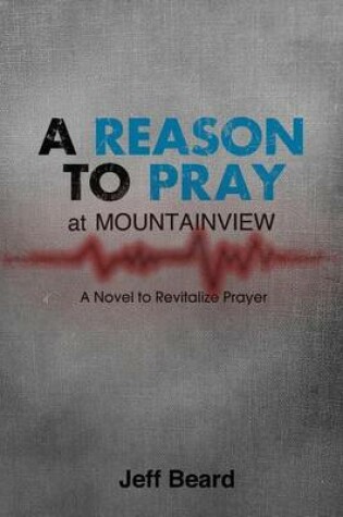 Cover of A Reason To Pray at Mountainview