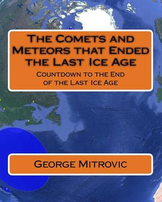 Book cover for The Comets and Meteors that Ended the Last Ice Age