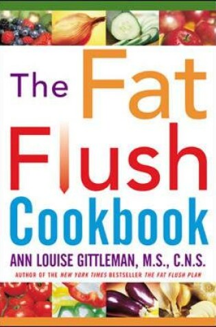 Cover of The Fat Flush Cookbook