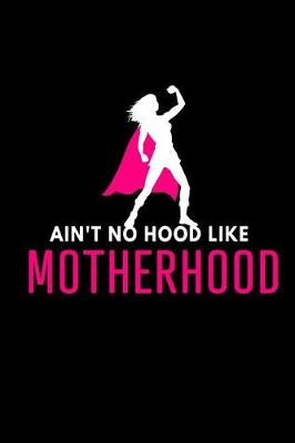 Book cover for Ain't no Hood Like Motherhood