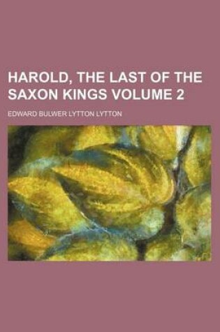 Cover of Harold, the Last of the Saxon Kings Volume 2
