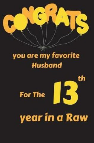 Cover of Congrats You Are My Favorite Husband for the 13th Year in a Raw