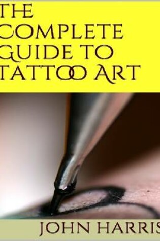 Cover of The Complete Guide to Tattoo Art