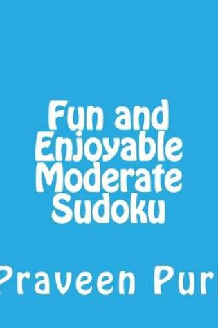 Cover of Fun and Enjoyable Moderate Sudoku