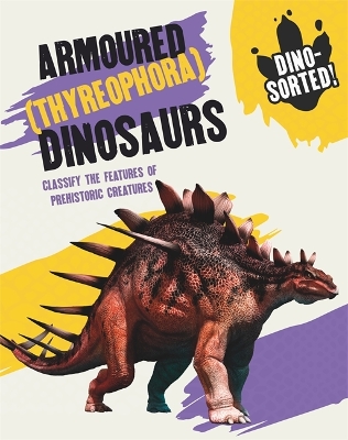 Book cover for Dino-sorted!: Armoured (Thyreophora) Dinosaurs