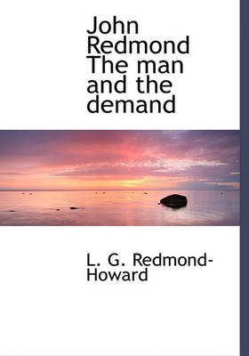 Book cover for John Redmond the Man and the Demand