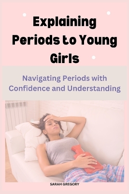 Book cover for Explaining Periods to Young Girls