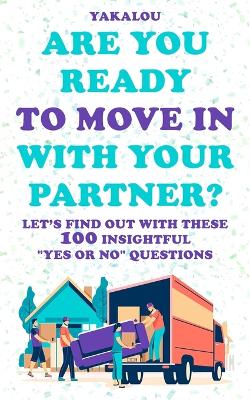 Book cover for Are You Ready To Move In With Your Partner?