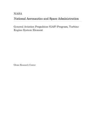 Book cover for General Aviation Propulsion (Gap) Program, Turbine Engine System Element