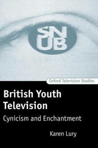 Cover of British Youth Television: Cynicism and Enchantment