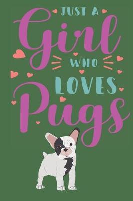 Book cover for Just a girl who love pugs