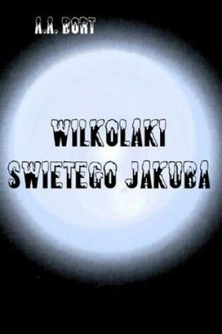 Cover of Wilkolaki Swietego Jakuba
