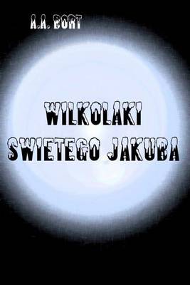 Book cover for Wilkolaki Swietego Jakuba