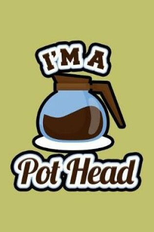 Cover of I'M A Pothead