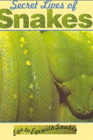 Cover of Secret Lives of Snakes