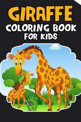 Cover of Giraffe Coloring Book For Kids