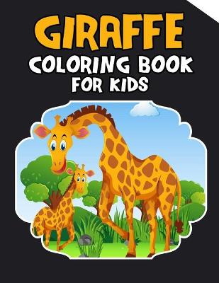 Book cover for Giraffe Coloring Book For Kids