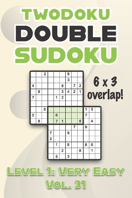 Book cover for Twodoku Double Sudoku 6 x 3 Overlap Level 1