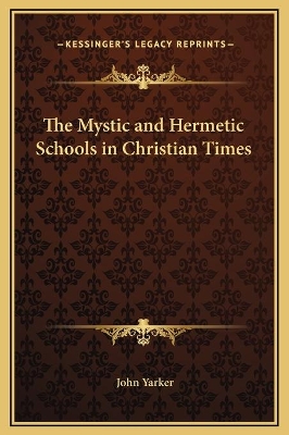 Book cover for The Mystic and Hermetic Schools in Christian Times