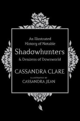 An Illustrated History of Notable Shadowhunters and Denizens of Downworld