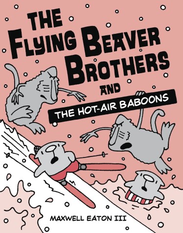 Book cover for The Flying Beaver Brothers and the Hot Air Baboons