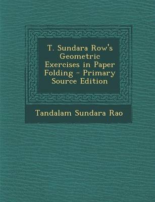 Book cover for T. Sundara Row's Geometric Exercises in Paper Folding - Primary Source Edition