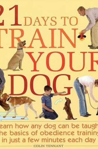 Cover of 21 Days to Train Your Dog