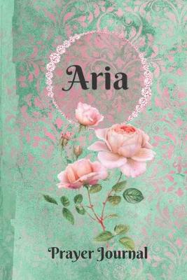 Book cover for Aria Personalized Name Praise and Worship Prayer Journal