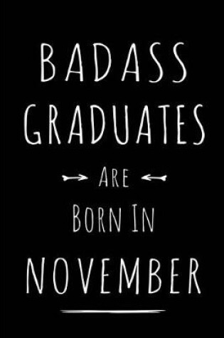 Cover of Badass Graduates Are Born In November