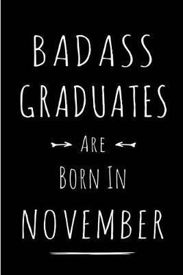 Book cover for Badass Graduates Are Born In November