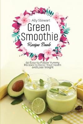 Book cover for Green Smoothie Recipe Book