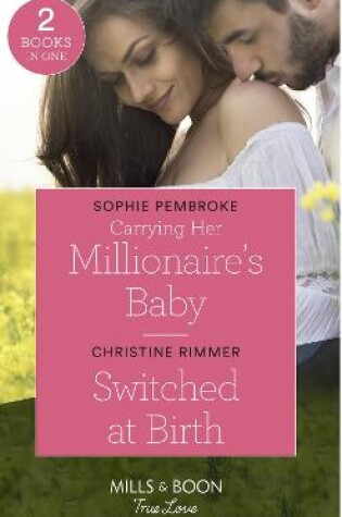 Cover of Carrying Her Millionaire's Baby / Switched At Birth