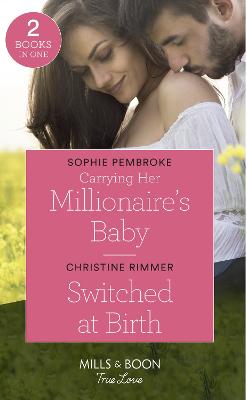 Book cover for Carrying Her Millionaire's Baby / Switched At Birth