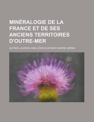 Book cover for Mineralogie de La France Et de Ses Anciens Territoires D'Outre-Mer