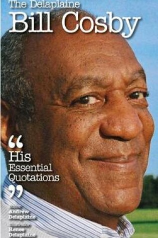 Cover of The Delaplaine Bill Cosby - His Essential Quotations