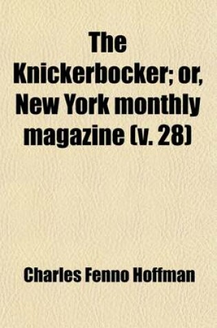 Cover of The Knickerbocker; Or, New-York Monthly Magazine Volume 28