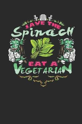 Book cover for Save the Spinach Eat a Vegetarian