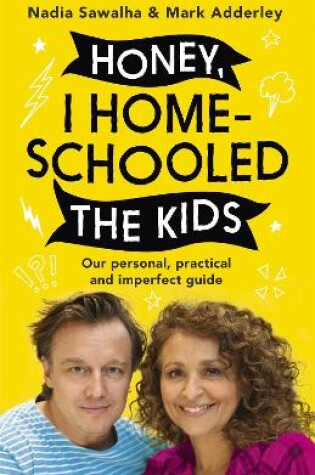 Cover of Honey, I Homeschooled the Kids