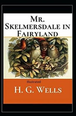 Cover of Mr.Skelmersdale in Fairyland Illustrated