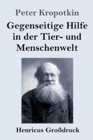 Cover of Gegenseitige Hilfe in der Tier- und Menschenwelt (Großdruck)