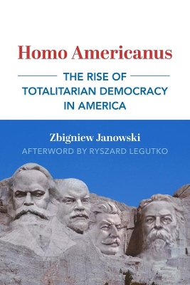 Book cover for Homo Americanus - The Rise of Totalitarian Democracy in America