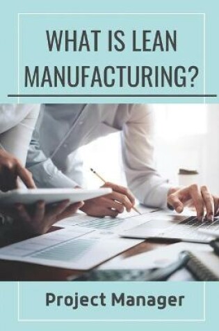 Cover of What Is Lean Manufacturing?