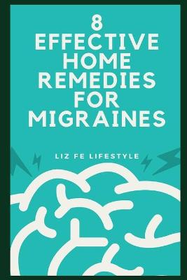 Book cover for 8 Effective Home Remedies for Migraines