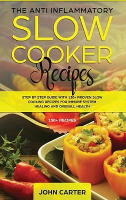 Book cover for The Anti-Inflammatory Slow Cooker Recipes