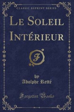 Cover of Le Soleil Intérieur (Classic Reprint)