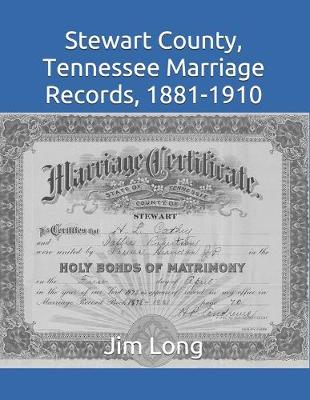 Book cover for Stewart County, Tennessee Marriage Records, 1881-1910