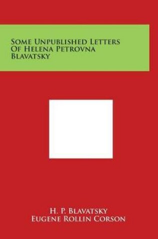 Cover of Some Unpublished Letters of Helena Petrovna Blavatsky